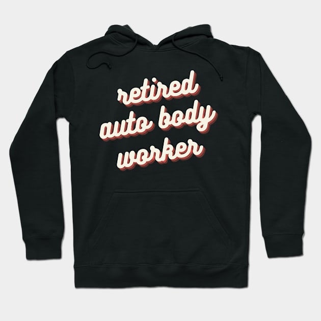 Retired Auto Body Worker Hoodie by Crafty Mornings